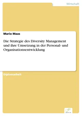 Maas |  Die Strategie des Diversity Management und ihre Umsetzung in der Personal- und Organisationsentwicklung | eBook | Sack Fachmedien