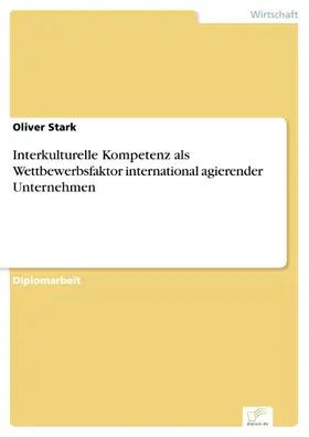 Stark |  Interkulturelle Kompetenz als Wettbewerbsfaktor international agierender Unternehmen | eBook | Sack Fachmedien