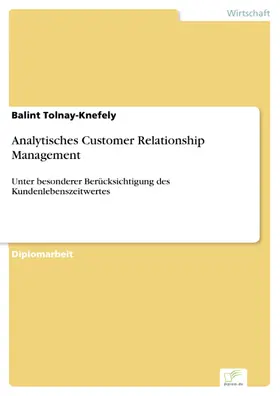 Tolnay-Knefely |  Analytisches Customer Relationship Management | eBook | Sack Fachmedien