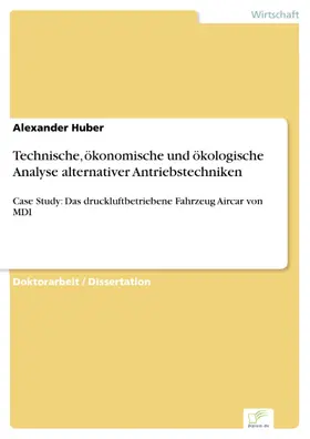 Huber |  Technische, ökonomische und ökologische Analyse alternativer Antriebstechniken | eBook | Sack Fachmedien