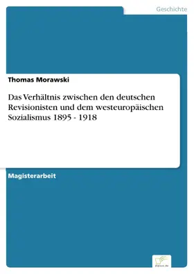 Morawski |  Das Verhältnis zwischen den deutschen Revisionisten und dem westeuropäischen Sozialismus 1895 – 1918 | eBook | Sack Fachmedien
