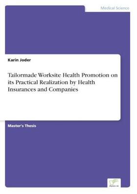 Joder |  Tailormade Worksite Health Promotion on its Practical Realization by Health Insurances and Companies | Buch |  Sack Fachmedien