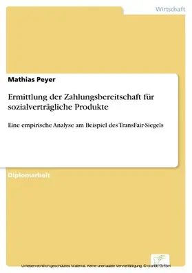 Peyer |  Ermittlung der Zahlungsbereitschaft für sozialverträgliche Produkte | eBook | Sack Fachmedien
