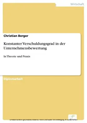Berger |  Konstanter Verschuldungsgrad in der Unternehmensbewertung | eBook | Sack Fachmedien