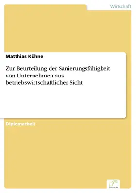 Kühne |  Zur Beurteilung der Sanierungsfähigkeit von Unternehmen aus betriebswirtschaftlicher Sicht | eBook | Sack Fachmedien