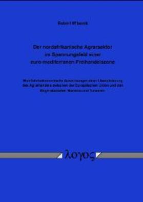 Mbarek |  Der nordafrikanische Agrarsektor im Spannungsfeld einer euro-mediterranen Freihandelszone | Buch |  Sack Fachmedien