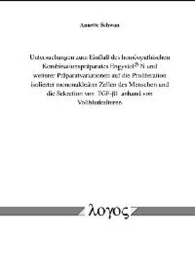 Schwan |  Untersuchungen zum Einfluß des homöopathischen Kombinationspräparates Engystol N und weiterer Präparatvariationen auf die Proliferation isolierter mononukleärer Zellen des Menschen und die Sekretion von TGF-beta1 anhand von Vollblutkulturen | Buch |  Sack Fachmedien