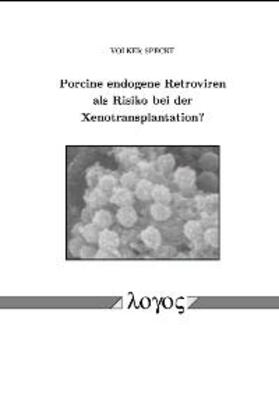 Specke |  Porcine endogene Retroviren als Risiko bei der Xenotransplantation? | Buch |  Sack Fachmedien