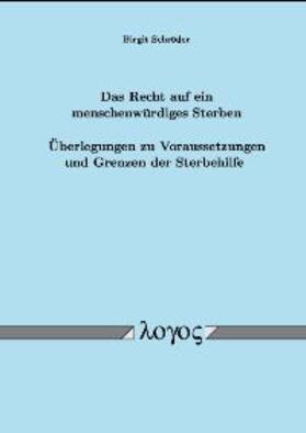 Schröder |  Das Recht auf ein menschenwürdiges Sterben | Buch |  Sack Fachmedien