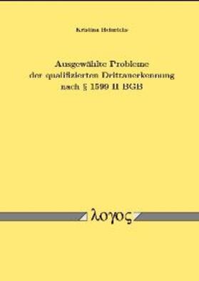 Heinrichs |  Ausgewählte Probleme der qualifizierten Drittanerkennung nach § 1599 II BGB | Buch |  Sack Fachmedien