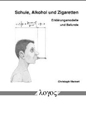Markert |  Schule, Alkohol und Zigaretten - Erklärungsmodelle und Befunde | Buch |  Sack Fachmedien