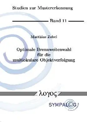 Zobel |  Optimale Brennweitenwahl für die multiokulare Objektverfolgung | Buch |  Sack Fachmedien
