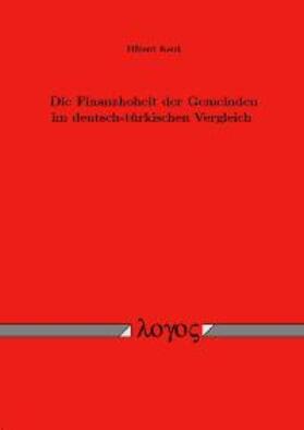 Kent | Die Finanzhoheit der Gemeinden im deutsch-türkischen Vergleich | Buch | 978-3-8325-0892-0 | sack.de