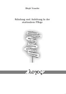 Vosseler |  Schulung und Anleitung in der stationären Pflege Förderung der Selbständigkeit bei älteren Menschen mit eingeschränkter Mobilität nach hüftnahen Frakturen | Buch |  Sack Fachmedien