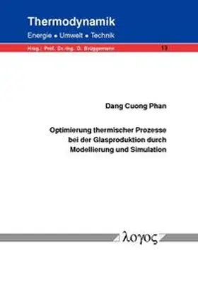 Phan |  Optimierung thermischer Prozesse bei der Glasproduktion durch Modellierung und Simulation | Buch |  Sack Fachmedien