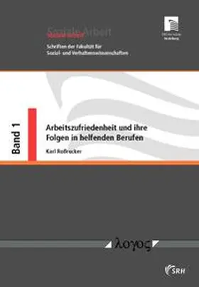 Roßrucker |  Arbeitszufriedenheit und ihre Folgen in helfenden Berufen | Buch |  Sack Fachmedien
