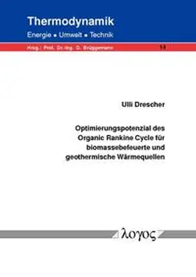 Drescher |  Optimierungspotenzial des Organic Rankine Cycle für biomassebefeuerte und geothermische Wärmequellen | Buch |  Sack Fachmedien