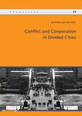 Janczak |  Conflict and Cooperation in Divided Cities | Buch |  Sack Fachmedien