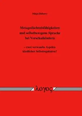 Dubowy |  Metagedächtnisfähigkeiten und selbstbezogene Sprache bei Vorschulkindern -- zwei verwandte Aspekte kindlicher Selbstregulation? | Buch |  Sack Fachmedien
