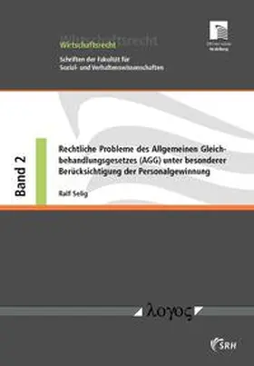Selig |  Rechtliche Probleme des Allgemeinen Gleichbehandlungsgesetzes (AGG) unter besonderer Berücksichtigung der Personalgewinnung | Buch |  Sack Fachmedien