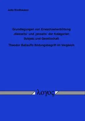 Breithausen |  Grundlegungen von Erwachsenenbildung 'diesseits'und 'jenseits' der Kategorien Subjekt und Gesellschaft | Buch |  Sack Fachmedien