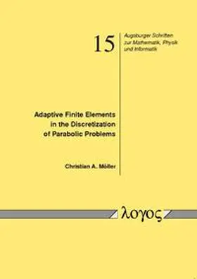 Möller |  Adaptive Finite Elements in the Discretization of Parabolic Problems | Buch |  Sack Fachmedien