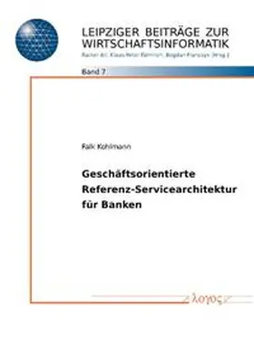 Kohlmann |  Geschäftsorientierte Referenz-Servicearchitektur für Banken | Buch |  Sack Fachmedien