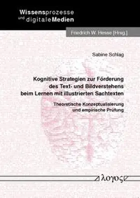 Schlag |  Kognitive Strategien zur Förderung des Text- und Bildverstehens beim Lernen mit illustrierten Sachtexten. Theoretische Konzeptualisierung und empirische Prüfung | Buch |  Sack Fachmedien