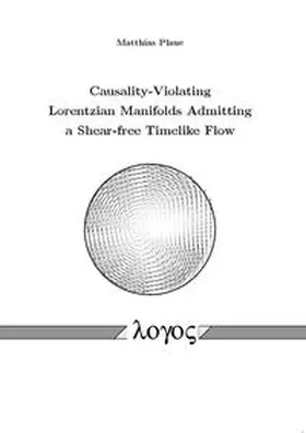 Plaue |  Causality-Violating Lorentzian Manifolds Admitting a Shear-free Timelike Flow | Buch |  Sack Fachmedien
