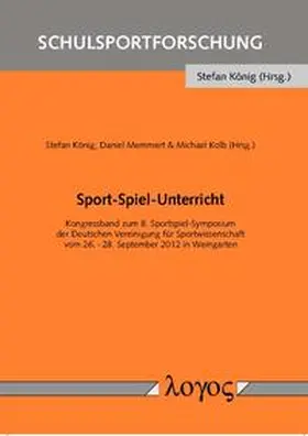 König / Memmert / Kolb |  Sport-Spiel-Unterricht | Buch |  Sack Fachmedien