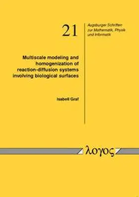 Graf |  Multiscale modeling and homogenization of reaction-diffusion systems involving biological surfaces | Buch |  Sack Fachmedien