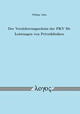 Jahn |  Der Versicherungsschutz der PKV für Leistungen von Privatkliniken | Buch |  Sack Fachmedien