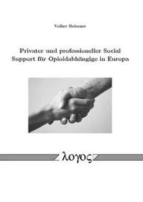 Reissner |  Privater und professioneller Social Support für Opioidabhängige in Europa | Buch |  Sack Fachmedien
