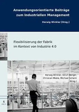 Berger / Mieke / Schenk |  Flexibilisierung der Fabrik im Kontext von Industrie 4.0 | Buch |  Sack Fachmedien