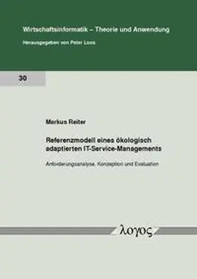 Reiter |  Referenzmodell eines ökologisch adaptierten IT-Service-Managements | Buch |  Sack Fachmedien