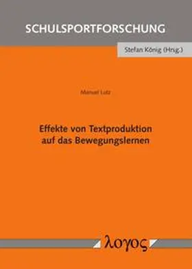 Lutz |  Effekte von Textproduktion auf das Bewegungslernen | Buch |  Sack Fachmedien