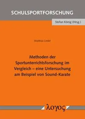 Lindel |  Methoden der Sportunterrichtsforschung im Vergleich - eine Untersuchung am Beispiel von Sound-Karate | Buch |  Sack Fachmedien