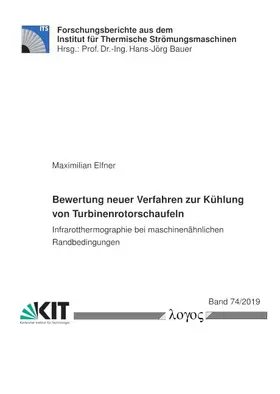 Elfner |  Bewertung neuer Verfahren zur Kühlung von Turbinenrotorschaufeln | Buch |  Sack Fachmedien