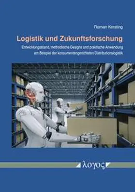 Kersting |  Logistik und Zukunftsforschung | Buch |  Sack Fachmedien