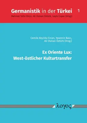 Öztürk / Ercan / Balci |  Ex Oriente Lux: West-östlicher Kulturtransfer | Buch |  Sack Fachmedien