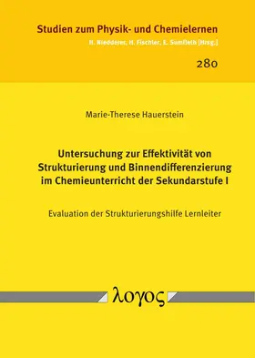 Hauerstein |  Untersuchung zur Effektivität von Strukturierung und Binnendifferenzierung im Chemieunterricht der Sekundarstufe I | Buch |  Sack Fachmedien