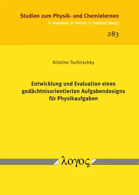 Tschirschky |  Entwicklung und Evaluation eines gedächtnisorientierten Aufgabendesigns für Physikaufgaben | Buch |  Sack Fachmedien