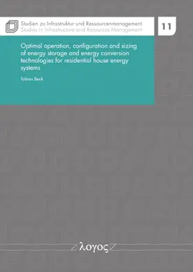 Beck |  Optimal operation, configuration and sizing of energy storage and energy conversion technologies for residential house energy systems | Buch |  Sack Fachmedien