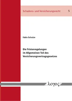 Schulze |  Die Fristenregelungen im Allgemeinen Teil des Versicherungsvertragsgesetzes | Buch |  Sack Fachmedien