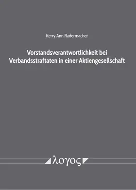 Radermacher |  Vorstandsverantwortlichkeit bei Verbandsstraftaten in einer Aktiengesellschaft | Buch |  Sack Fachmedien