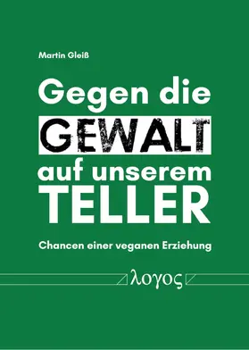 Gleiß |  Gegen die Gewalt auf unserem Teller | Buch |  Sack Fachmedien