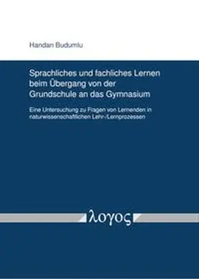 Budumlu |  Sprachliches und fachliches Lernen beim Übergang von der Grundschule an das Gymnasium | Buch |  Sack Fachmedien