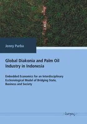 Purba |  Global Diakonia and Palm Oil Industry in Indonesia | Buch |  Sack Fachmedien