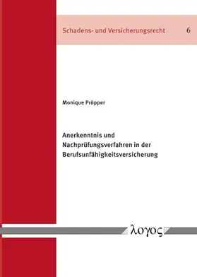 Pröpper | Anerkenntnis und Nachprüfungsverfahren in der Berufsunfähigkeitsversicherung | Buch | 978-3-8325-5452-1 | sack.de