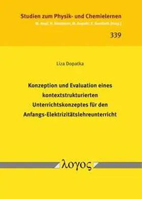 Dopatka |  Konzeption und Evaluation eines kontextstrukturierten Unterrichtskonzeptes für den Anfangs-Elektrizitätslehreunterricht | Buch |  Sack Fachmedien